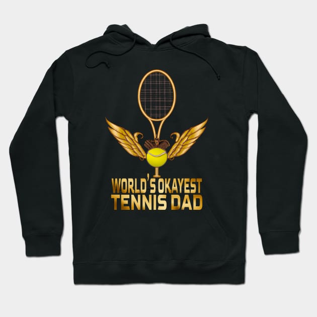 World's Okayest Tennis Dad, Tennis Lovers Hoodie by MoMido